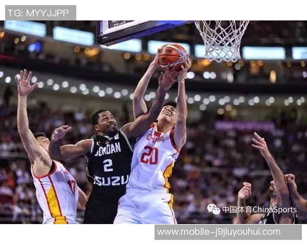 中国男篮对阵约旦精彩直播全程回顾与赛后分析尽在这里